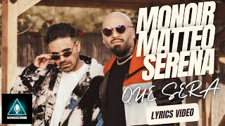 Monoir x Matteo x Serena  Que Sera Official video with lyrics [upl. by Chrissa]