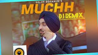 Khdja Rakane Tere Shonki Jatt Nu Ni Hath Muchha Te Ta Maar Len De Dj Remix Muchh Diljit Dosanjh [upl. by Sacttler]