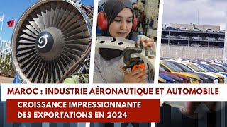 Maroc 2024  Croissance impressionnante des secteurs aéronautique et automobile [upl. by Llimaj]