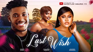 LAST WISH THE MOVIE CHIDI DIKE CHIOMA NWOHA  2024 LATEST NIGERIA NOLLYWOOD MOVIE [upl. by Rubio]