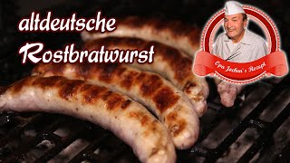 altdeutsche Rostbratwurst selber machen  Abbraten  Opa Jochens Rezept [upl. by Claudina]