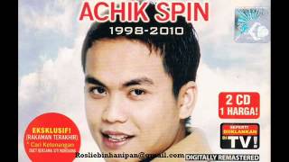 Achik Spin  Insan Ku Sayanag Kini Menghilang HQ Audio [upl. by Fachini]