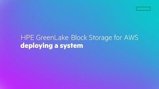 HPE GreenLake Block Storage for AWS Deploying a System [upl. by Blakeley]