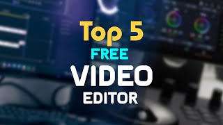 Top 5 FREE Video Editing Software [upl. by Abell]