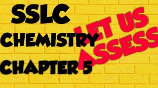 SSLC CHEMISTRY CHAPTER 5 LET US ASSESS [upl. by Daffodil102]