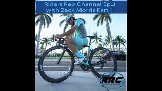 Riders Rep Channel Ep3 Interview with Road Cyclist and Entrepreneur Zack Morris [upl. by Ruff]