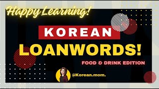 KLanguage How Koreans Say It Food amp Drink LoanwordsKorean MomKorean LanguageKorean Culture [upl. by Brill]