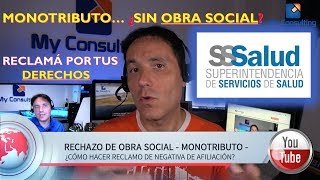 MONOTRIBUTO sin OBRA SOCIAL Reclamá por la NEGATIVA DE AFILIACIÓN  TUTORIAL [upl. by Ivel]