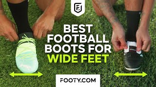 Best Football Boots For Wide Feet 2022  FOOTYCOM Studios [upl. by Swirsky]