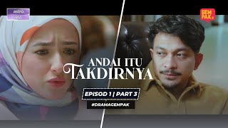 Andai Itu Takdirnya  Episod 1  Part 3 [upl. by Granlund603]