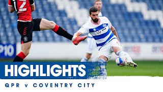 HIGHLIGHTS  QPR 3 COVENTRY CITY 0 [upl. by Evelc]