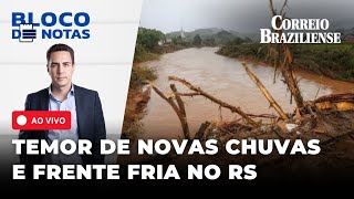 🔴 AO VIVO  CAOS NO RS TEMOR DE NOVAS CHUVAS E FRENTE FRIA  BLOCO DE NOTAS COM DIEGO AMORIM [upl. by Obelia]