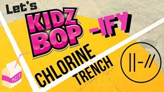 KIDZ BOP Chlorine Twenty One Pilots Parody [upl. by Blandina]