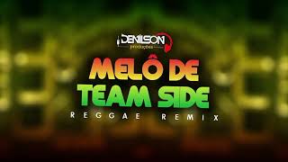 MELÔ DE TEAM SIDE REGGAE REMIX LIMPO 2024 ReggaeCollect [upl. by Peisch]