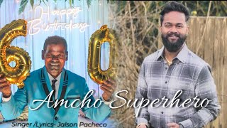 Amcho Superhero  New konkani song 2023  By Jalson Pacheco [upl. by Nnaeinahpets]