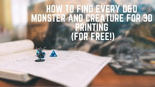 How to Find Every DampD Monster and Creature for 3D Printing for FREE [upl. by Pirozzo93]