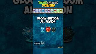 GLOOM SHROOM ALL FUSION  PVZ FUSION pvz plantsvszombies shorts [upl. by Llenyt]