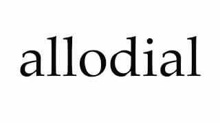 How to Pronounce allodial [upl. by Batory]