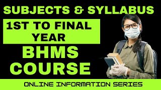 SUBJECTS amp SYLLABUS OF BHMS COURSE  FIRST TO FINAL YEAR BHMS SUBJECTS  BHMS COURSE DETAILS [upl. by Voltmer]