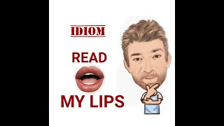 Read My Lips Idioms 748 Read Someones Lips Two Meanings  Origin  English Tutor Nick P [upl. by Ilac]