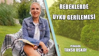 Bebeklerde Uyku Gerilemesi  Tansu Oskay [upl. by Nnayrb]