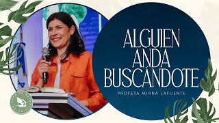 Alguien anda buscándote  Profeta Mirna Lafuente [upl. by Reider]