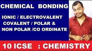 Class 10 CHEMICAL BONDING  Ionic Electrovalent Bonding  Covalent Bonding  Polar and Non Polar [upl. by Vastha]