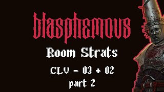 CLV03  02 part 2  Blasphemous Room Strats [upl. by Earahc]