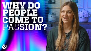 Why Do People Come To Passion [upl. by Evvy]