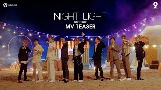 9x9  “NIGHT LIGHT” MV Teaser [upl. by Kohcztiy]