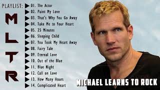 The Actor Paint My Love  The Best of Michael Learns To Rock 2022 💗Romantic Love Songs 💗💗💗 [upl. by Alyworth]