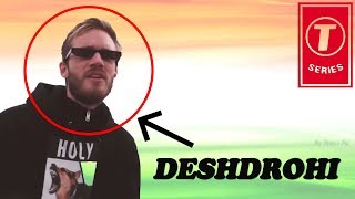 Why Pewdiepie is not a DESHDROHI  TSERIES VS PEWDIEPIE [upl. by Bunnie]