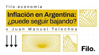 Inflación en Argentina ¿puede seguir bajando  Filo Economía [upl. by Jonina]