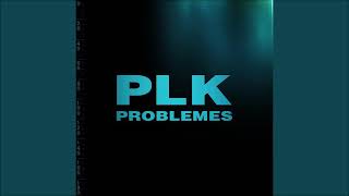 PLK  Problèmes 8D AUDIO [upl. by Nedrah]