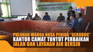 PULUHAN WARGA NUSA PENIDA “GERUDUG” KANTOR CAMAT TUNTUT PERBAIKAN JALAN DAN LAYANAN AIR BERSIH [upl. by Eenoj]