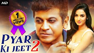 Shivrajkumars quotPYAR KI JEET 2quot Full Hindi Dubbed Romantic Movie  Sonal Chauhan  South Movie [upl. by Kcirttap]