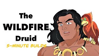 The Wildfire Druid 5Minute Builds [upl. by Idona]