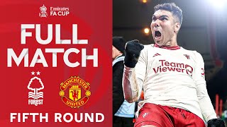 FULL MATCH  Nottingham Forest v Manchester United  Fifth Round  Emirates FA Cup 202324 [upl. by Parik]