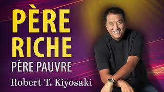 Père riche père pauvre Robert T Kiyosaki Livre audio [upl. by Ainehs]