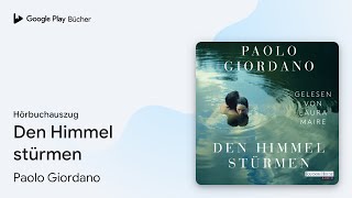 „Den Himmel stürmen“ von Paolo Giordano · Hörbuchauszug [upl. by Eilsek]