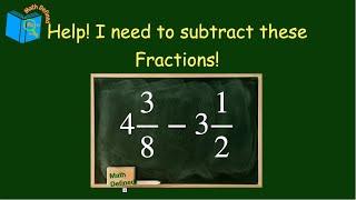 Help I need to subtract these Fractions  Math Defined with Mrs C [upl. by Aleekat]