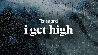 tones and i  i get high lyrics [upl. by Truda]