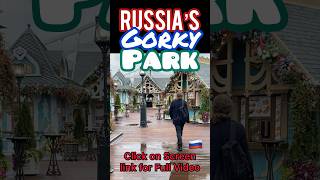 A Famous PARK in MOSCOW RUSSIA  GORKY PARK [upl. by Aniretake769]