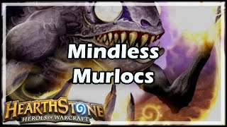 Hearthstone Mindless Murlocs [upl. by Irat]