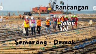 RANCANGAN JALAN TOL SEMARANG DEMAK MELIBATKAN RATUSAN BAMBU [upl. by Gladstone]