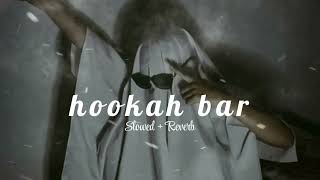 Hookah barlyrics  SlowedampReverb  Himesh ReshammiyaVineet SinghAman Trikha  Lofi  2023 [upl. by Nyraf754]