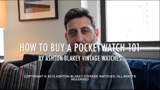 How to Buy a Pocket Watch 101  By AshtonBlakey Vintage Watches [upl. by Toulon]