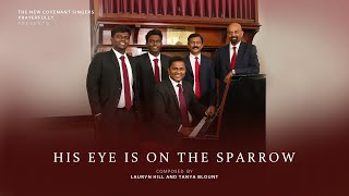 His Eye Is On the Sparrow  The New Covenant Singers [upl. by Konrad]