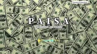 PAISA 20 SONG Slowedreverb [upl. by Nazar]