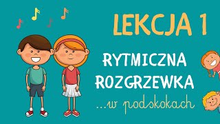 Lekcja 1  Rytmiczna rozgrzewka W PODSKOKACH  RYTMIKA DLA DZIECI [upl. by Munsey]